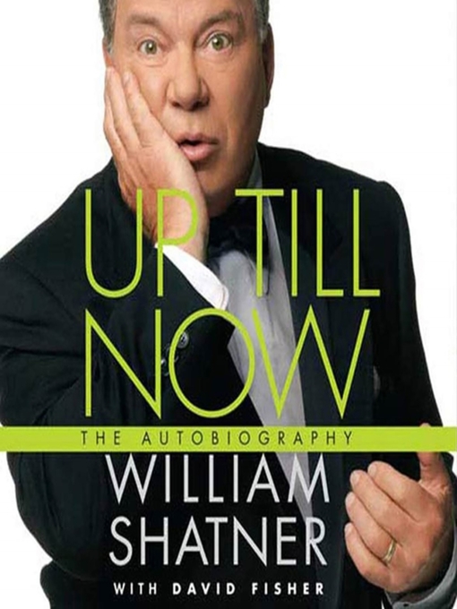 Title details for Up Till Now by William Shatner - Wait list